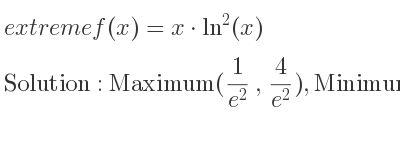 The extreme f(x)=x*ln^2(x) is Maximum(1/(e^2), 4/(e^2)),Minimum(1,0)